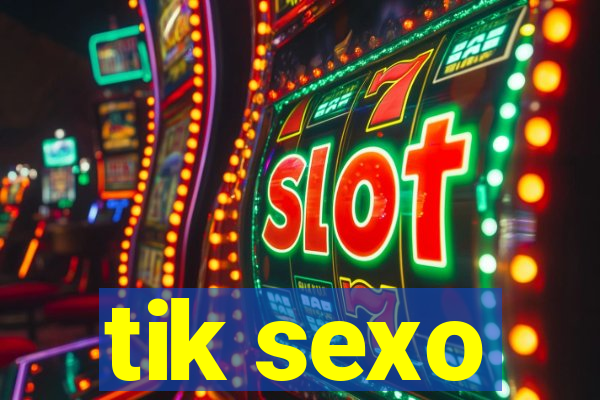 tik sexo